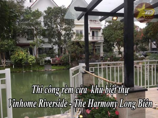 thi công rèm cửa khu biệt thự Vinhome Reverside The Harmony Long Biên